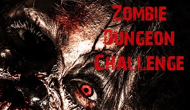 Thử thách zombie dungeon
