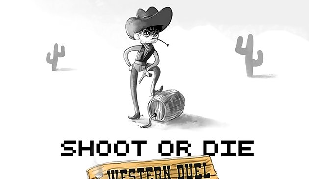 Shoot o Die Western Duel