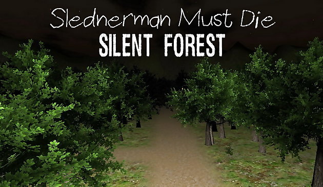 Slenderman يجب أن يموت : الغابة الصامتة