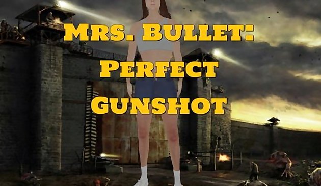 Mrs. Bullet: Mükemmel Silah Atışı