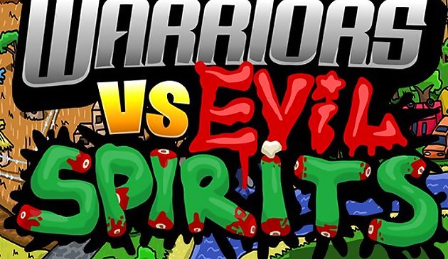 Warriors VS Evil Sipirits