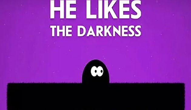 वह अंधेरा पसंद करता है