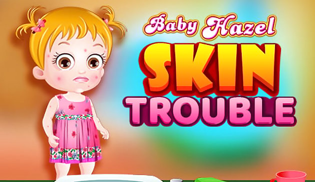 Bebê Hazel Skin Trouble