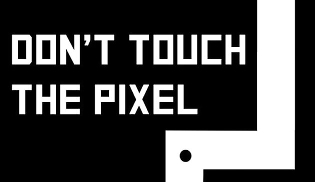 Berühren Sie das Pixel nicht